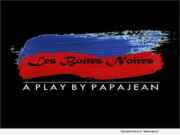 Les Boites Noires - A play by PapaJean